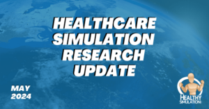 Healthcare Simulation Research Update May 2024